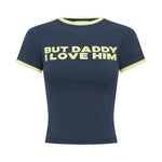 Navy blue t-shirt with yellow text 'BUT DADDY I LOVE HIM' on a white background